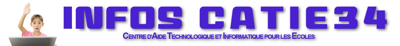 CATIE34 - CENTRE D'AIDE TECHNOLOGIQUE ET INFORMATIQUE POUR LES ÉCOLES CATIE34 - CENTRE D'AIDE TECHNOLOGIQUE ET INFORMATIQUE POUR LES ÉCOLES